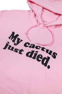 Ben of the Week 'My Cactus Died' Hoodie