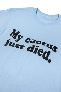 Ben of the Week 'My Cactus Died' Shirt